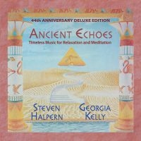 Halpern Steven & Georgia Kelly - Ancient Echoes (44Th Anniversary De ryhmässä CD @ Bengans Skivbutik AB (4150739)