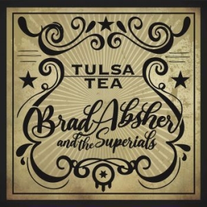 Absher Brad & The Superials - Tulsa Tea ryhmässä CD @ Bengans Skivbutik AB (4150770)