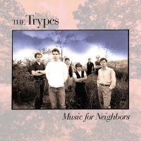 Trypes - Music For Neighbors ryhmässä CD @ Bengans Skivbutik AB (4150792)