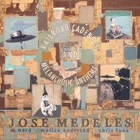 Medeles Jose W/ M. Ward Marisa An - Railroad Cadences & Melancholic Ant ryhmässä CD @ Bengans Skivbutik AB (4150835)