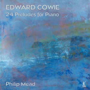 Cowie Edward - 24 Preludes For Piano ryhmässä CD @ Bengans Skivbutik AB (4151162)