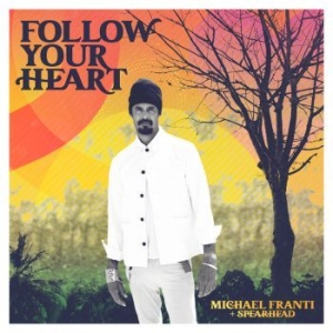 Franti Michael & Spearhead - Follow Your Heart ryhmässä CD @ Bengans Skivbutik AB (4153070)