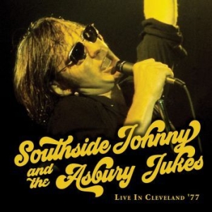 Southside Johnny & The Asbury Jukes - Live In Cleveland '77 ryhmässä CD @ Bengans Skivbutik AB (4153074)