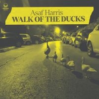 Harris Asaf - Walk Of The Ducks ryhmässä CD @ Bengans Skivbutik AB (4153080)