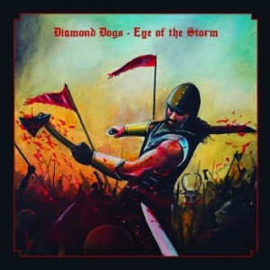 Diamond Dogs - Eye Of The Storm (Black Vinyl Lp) ryhmässä Diamond Dogs @ Bengans Skivbutik AB (4153401)