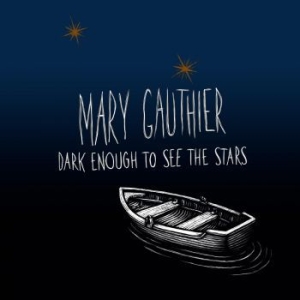 Gauthier Mary - Dark Enough To See The Stars ryhmässä Minishops / Mary Gauthier @ Bengans Skivbutik AB (4154283)