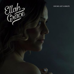 Grace Ellah - Give Me Just A Minute ryhmässä VINYYLI @ Bengans Skivbutik AB (4154351)