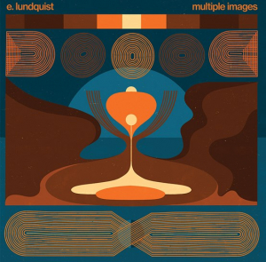 E. Lundquist - Multiple Images -Rsd- ryhmässä ME SUOSITTELEMME / Record Store Day / RSD2022 @ Bengans Skivbutik AB (4155534)