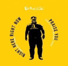 Fatboy Slim - Praise You / Right Here Right Now -Rsd22 ryhmässä ME SUOSITTELEMME / Record Store Day / RSD2022 @ Bengans Skivbutik AB (4155790)