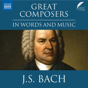 Bach Johann Sebastian - Great Composers In Words & Music ryhmässä CD @ Bengans Skivbutik AB (4155904)