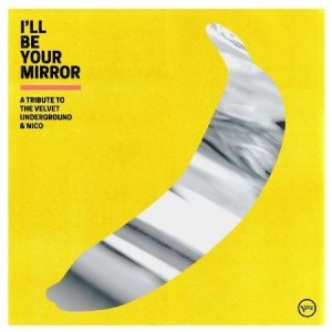 Various Artists - I'll Be Your Mirror: A Tribute to The Ve ryhmässä Minishops / Velvet Underground @ Bengans Skivbutik AB (4156659)