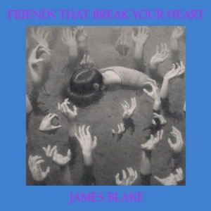 James Blake - Friends That Break Your Heart (Ltd Indie ryhmässä Minishops / James Blake @ Bengans Skivbutik AB (4156667)