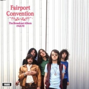 Fairport Convention - Broadcast Album 1968 - 1970 ryhmässä VINYYLI @ Bengans Skivbutik AB (4156740)