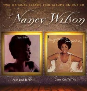 Nancy Wilson - All In Love Is Fair / Come Get To T ryhmässä CD @ Bengans Skivbutik AB (4156787)