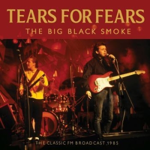 Tears For Fears - Big Black Smoke (Live Broadcast 198 ryhmässä CD @ Bengans Skivbutik AB (4156856)