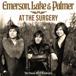 Emerson Lake & Palmer - At The Surgery (Live Broadcast 1973 ryhmässä CD @ Bengans Skivbutik AB (4156923)