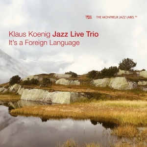 Koenig Klaus -Jazz Live Trio- - It's A Foreign Language ryhmässä CD @ Bengans Skivbutik AB (4157269)