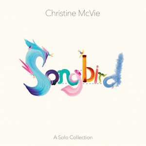 Christine Mcvie - Songbird (A Solo Collection) ryhmässä VINYYLI @ Bengans Skivbutik AB (4158279)