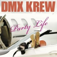 Dmx Krew - Party Life ryhmässä VINYYLI @ Bengans Skivbutik AB (4158594)