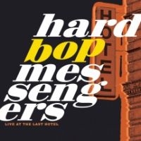 Hard Bop Messengers - Live At The Last Hotel ryhmässä VINYYLI @ Bengans Skivbutik AB (4158617)