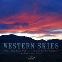 Hackett Michael / Tim Coffman Sexte - Western Skies ryhmässä CD @ Bengans Skivbutik AB (4158743)