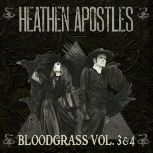 Heathen Apostles - Bloodgrass Vol. 3&4 ryhmässä CD @ Bengans Skivbutik AB (4158760)