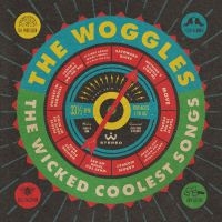 Woggles - Wicked Coolest Songs ryhmässä CD @ Bengans Skivbutik AB (4158770)