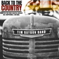 Raybon Tim (Band) - Back To The Country ryhmässä CD @ Bengans Skivbutik AB (4158792)