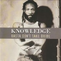 KNOWLEDGE - RASTA DON'T TAKE BRIBE ryhmässä CD @ Bengans Skivbutik AB (4158833)