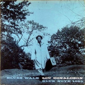 Lou Donaldson - Blues Walk ryhmässä ME SUOSITTELEMME / Klassiska lablar / Blue Note @ Bengans Skivbutik AB (4158900)