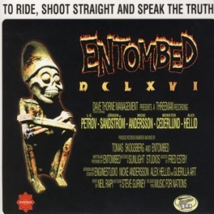 Entombed - To Ride, Shoot Straight And Speak T ryhmässä Minishops / Entombed @ Bengans Skivbutik AB (4159640)