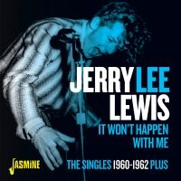 Lewis Jerry Lee - It Wonâ??T Happen With Me - The Sin ryhmässä CD @ Bengans Skivbutik AB (4160767)