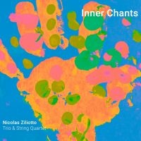 Ziliotto Nicolas - Inner Chants ryhmässä CD @ Bengans Skivbutik AB (4160804)