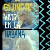 Blondie - Vivir En La Habana ryhmässä Minishops / Blondie @ Bengans Skivbutik AB (4161502)