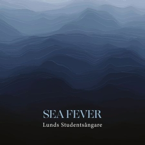 Lunds Studentsångare - Sea Fever ryhmässä ME SUOSITTELEMME / Joululahjavinkki: CD @ Bengans Skivbutik AB (4162321)