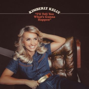 Kelly Kimberly - I'll Tell You What's Gonna Happen ryhmässä CD @ Bengans Skivbutik AB (4162348)