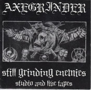 Axegrinder - Still Grinding Enemies (Studio And ryhmässä CD @ Bengans Skivbutik AB (4162431)