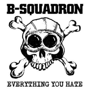 B Squadron - Everything You Hate (White/Blue Spl ryhmässä VINYYLI @ Bengans Skivbutik AB (4162866)