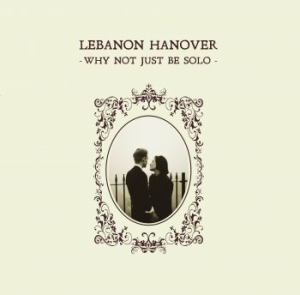 LEBANON HANOVER - Why Not Just Be Solo ryhmässä VINYYLI @ Bengans Skivbutik AB (4163053)