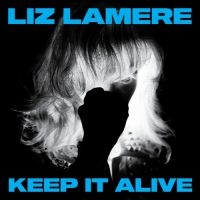 Lamere Liz - Keep It Alive ryhmässä CD @ Bengans Skivbutik AB (4163153)