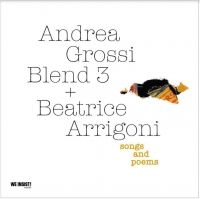 Andrea Grossi Blend 3 + Beatrice Ar - Songs And Poems ryhmässä CD @ Bengans Skivbutik AB (4163171)