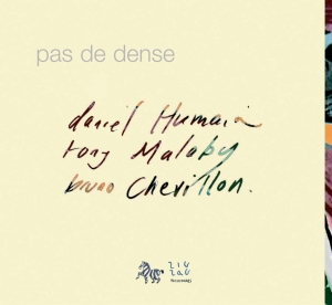 Humair Daniel Malaby Tony Chevi - Pas De Dense ryhmässä CD @ Bengans Skivbutik AB (4163226)