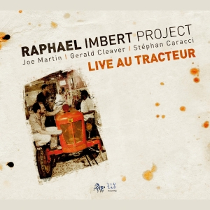 Raphael Imbert Project - Live Au Tracteur ryhmässä CD @ Bengans Skivbutik AB (4163234)