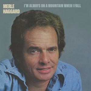 Merle Haggard - I'm Always On A Mountain When I Fall ryhmässä CD @ Bengans Skivbutik AB (4163326)