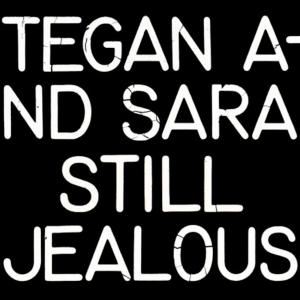 Tegan And Sara - Still Jealous ryhmässä ME SUOSITTELEMME / Joululahjavinkki: Vinyyli @ Bengans Skivbutik AB (4163354)