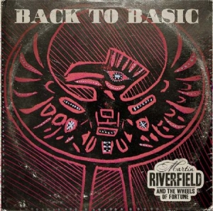 Martin Riverfield & The Wheels of Fortun - Back To Basic ryhmässä CD @ Bengans Skivbutik AB (4163460)