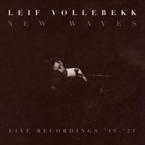 Vollebekk Leif - New Waves - Live Recordings 2019-21 ryhmässä VINYYLI @ Bengans Skivbutik AB (4163660)