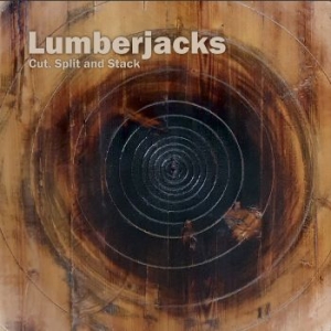 Lumberjacks - Cut, Split And Stack ryhmässä CD @ Bengans Skivbutik AB (4163735)