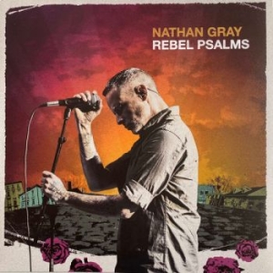 Gray Nathan - Rebel Psalms (Vinyl Ep) ryhmässä VINYYLI @ Bengans Skivbutik AB (4163919)