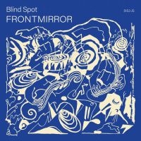 Philipp Wisser's Blind Spot - Front Mirror ryhmässä CD @ Bengans Skivbutik AB (4164549)